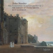 The Parley Of Instruments, Roy Goodman - Stanley: 6 Concertos in 7 Parts, Op. 2 (English Orpheus 1) (1989)