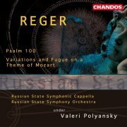 Valeri Kuzmich Polyansky, Russian State Symphony Orchestra, Russian State Symphonic Cappella - Reger: Psalm 100 & Variations and Fugue on a Theme of Mozart (2002) [Hi-Res]