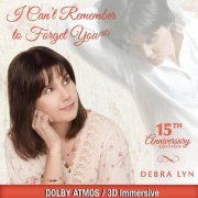 Debra Lyn - I Can't Remember To Forget You: 15th Anniversary Edition (3D Immersive) (2021)