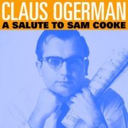 Claus Ogerman And His Orchestra - A Salute To Sam Cooke (2016) [Hi-Res]