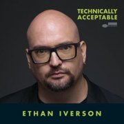 Ethan Iverson - Technically Acceptable (2024) [Hi-Res]