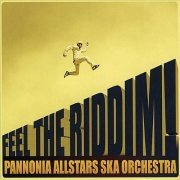 Pannonia Allstars Ska Orchestra - Feel The Riddim (2009)