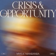 Myele Manzanza - Crisis & Opportunity, Vol.3 - Unfold (2022) [Hi-Res]