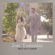 Billy Ray Norris - Just Yesterday (2024) [Hi-Res]