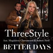 Threestyle feat. Magdalena Chovancova & Robert Fertl - Better Days (2022)
