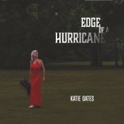 Katie Oates - Edge of a Hurricane (2024)