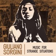 Giuliano Sorgini - Music For Strange Situations (2023)