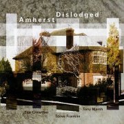 Tim Crowther, Steve Franklin, Tony Marsh - Amherst Dislodged (2005)