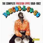 Preston Epps - Bongos-a-Go-Go: The Complete Preston Epps (1958-1962) (2020)
