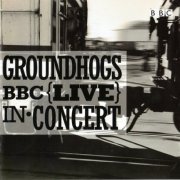 The Groundhogs ‎– BBC Live In Concert 1972-74 (2002)