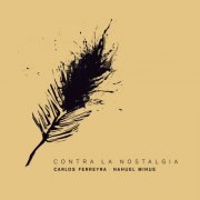 Carlos Ferreyra, Nahuel Minue - Contra la Nostalgia (2022) [Hi-Res]