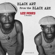 Lee "Scratch" Perry - Black Art From The Black Ark (2021)