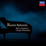 Ramin Bahrami - Bach Variations; Chopin Mazurkas (2023)
