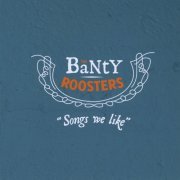 The Bany Roosters - Songs We Like (2011)