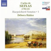 Débora Halász - Carlos Seixas: Harpsichord Sonatas, Vol. 1 (2006) CD-Rip