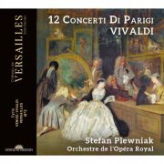 Stefan Plewniak, Orchestre de l'Opéra Royal - Vivaldi: 12 Concerti Di Parigi (2022) [Hi-Res]