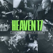 Heaven 17 - Live From Metropolis Studios [Limited Edition] (2013)