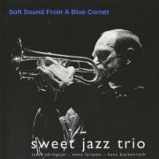 Sweet Jazz Trio - Soft Sound From A Blue Cornet (2023)
