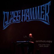 Glass Hammer - Anthology, Vol. 2 (2011-2020) (2021)