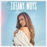 Tiffany Woys - I'm Your Woman (2024)