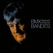 BMX Bandits - Dreamers on the Run (2024) Hi Res