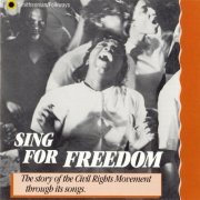 Various Artists - Sing For Freedom: The Story of the Civil Rights Movement Through Its Songs (1990)