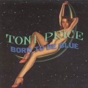Toni Price - Born to Be Blue (2003)