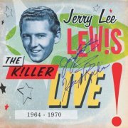 Jerry Lee Lewis - The Killer Live - 1964 To 1970 [3CD] (2012)
