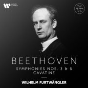 Wilhelm Furtwängler - Beethoven: Cavatina & Symphonies Nos. 3 "Eroica" & 6 "Pastoral" (2021) [Hi-Res]