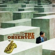 Jon Irabagon - The Observer (2009) [FLAC]