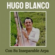 Hugo Blanco - Con Su Inseparable Arpa (2023)