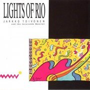 Jarkko Toivonen featuring and the Jacaranda Quartet - Lights of Rio (1989/2019)
