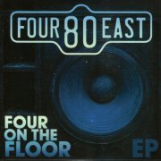 Four80East - Four On The Floor (2018)