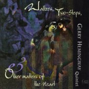 Gerry Hemingway Quintet - Waltzes, Two-Steps & Other Matters of the Heart (Live) (1999)