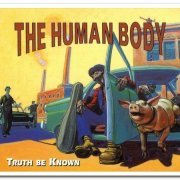 The Human Body - Truth Be Known (1976) [Reissue 1993]