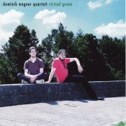 Dominik Wagner Quartett - Virtual Green (2011)