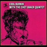 Chet Baker Quintet - Cool Burnin' With The Chet Baker Quintet (1965)