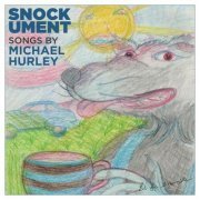 Various Artists - Snockument: Songs by Michael Hurley (2022)