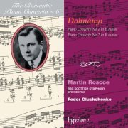 Martin Roscoe, BBC Scottish Symphony Orchestra, Fedor Glushchenko - Dohnányi: Piano Concertos Nos. 1 & 2 (Hyperion Romantic Piano Concerto 6) (1993)