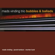 Mads Vinding Trio - Bubbles & Ballads (2008)