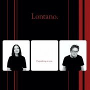 Lontano. - Depending on you (2024)