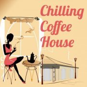 VA - Chilling Coffee House (2022)
