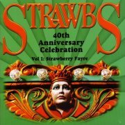 Strawbs - 40th Anniversary Celebration, Vol. 1: Strawberry Fayre (2011)