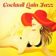 Cocktail Latin Jazz (The Perfect Bossa Jazz Lounge Music Playlist) (2014)