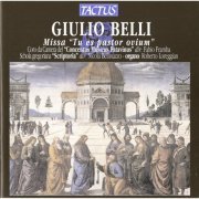 Scriptoria, Concentus Musicus Patavinus, Nicola Bellinazzo, Fabio Framba, Roberto Loreggian - Belli: Missa Tu es pastor ovium (2012)