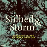 Cathrine Legardh & Sigurdur Flosason - Stilhed & Storm (2023) Hi Res
