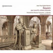Musica Franconia Festival Choir - Martini: Requiem pour Louis XVI et Marie Antoinette (2017)