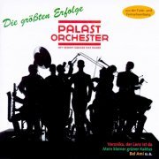 Palast Orchester - Die Größten Erfolge (1998) FLAC