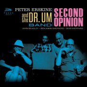 Peter Erskine And The Dr. Um Band - Second Opinion (2017) CD Rip