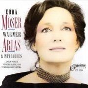 Ljubljana Symphony Orchestra, Anton Nanut - Edda Moser sings Wagner: Arias & Interludes (1992)